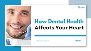 How Dental Health Affects Your Heart.pptx