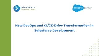 How DevOps and CICD Drive Transformation in Salesforce Development | PDF