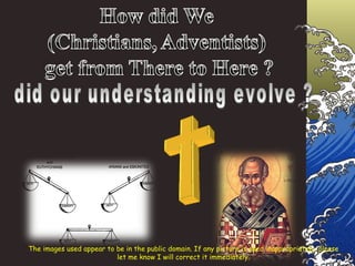 did our understanding evolve ? The images used appear to be in the public domain. If any picture is used inappropriately, please let me know I will correct it immediately. 