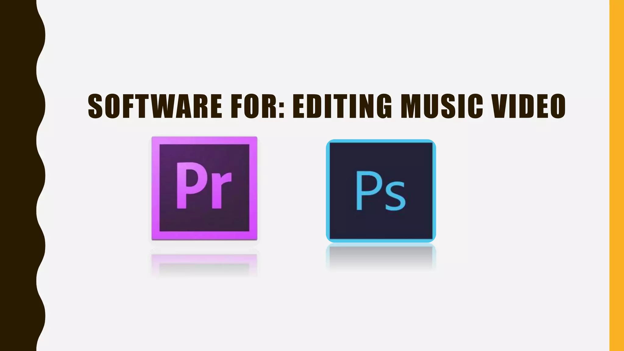 SOFTWARE FOR: EDITING MUSIC VIDEO
 