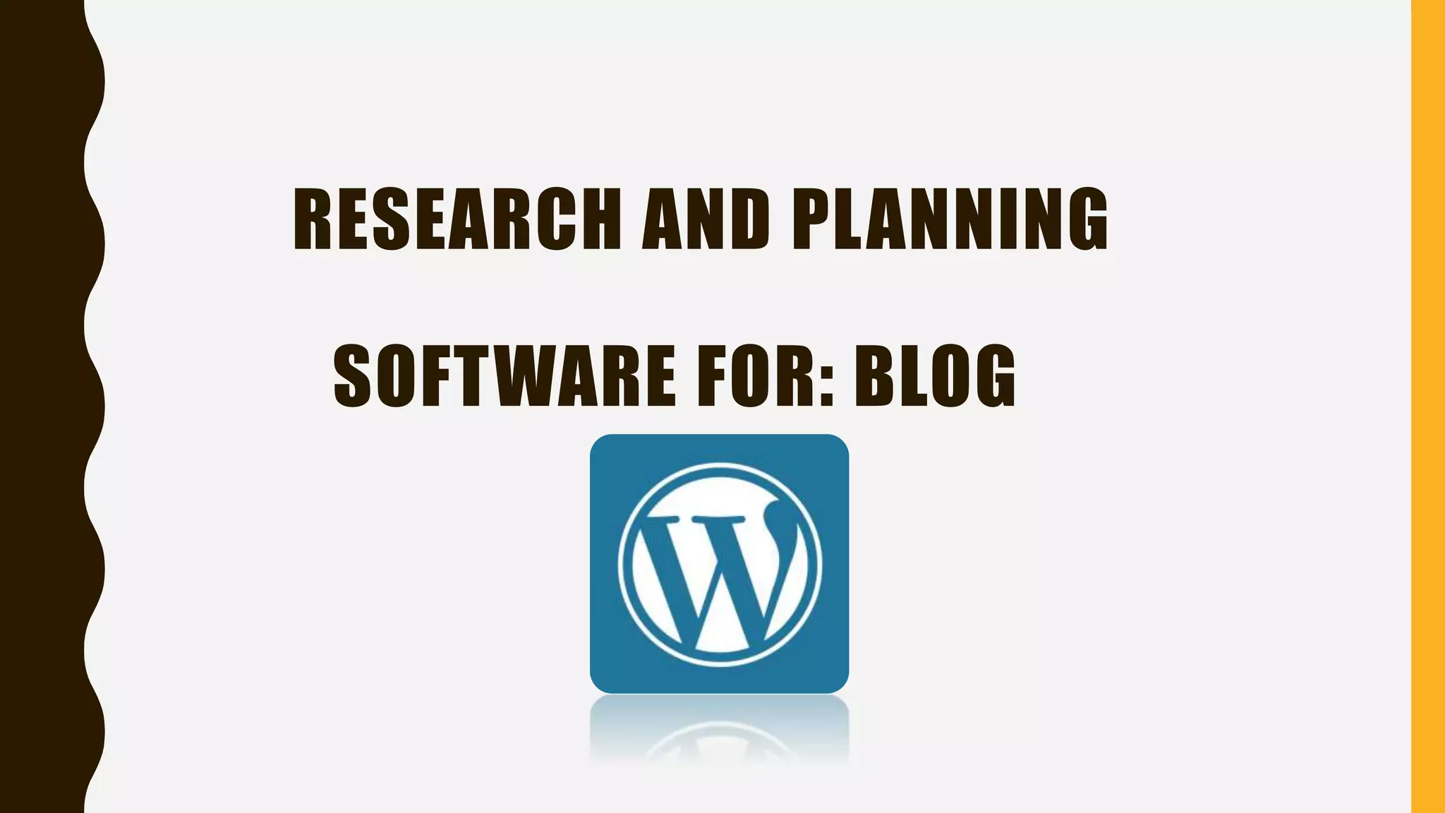 SOFTWARE FOR: BLOG
RESEARCH AND PLANNING
 