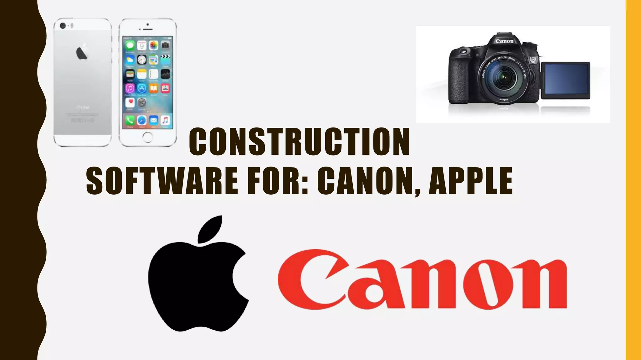 CONSTRUCTION
SOFTWARE FOR: CANON, APPLE
 