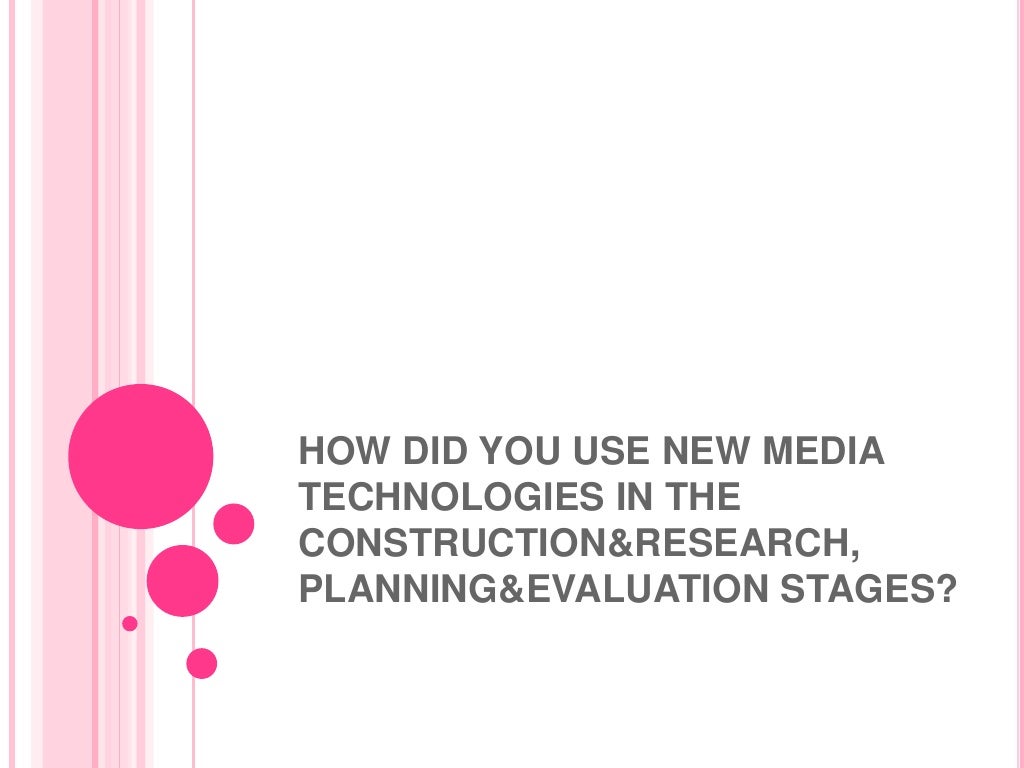 How Did You Use New Media Technologies In