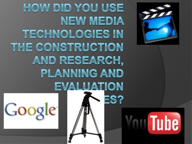 How did you use new media technologies in