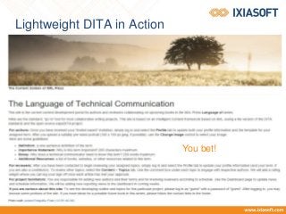 Lightweight DITA in Action
You bet!
 