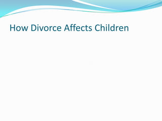 How Divorce Affects Children
 