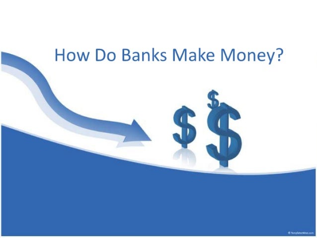 How Do Banks Make Money
