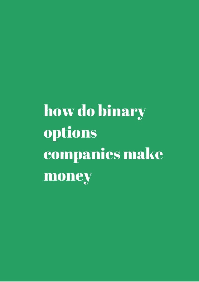How do binary options platforms make money