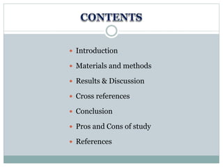 Introduction
 Materials and methods
 Results & Discussion
 Cross references
 Conclusion
 Pros and Cons of study
 References
 
