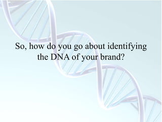 Example Brand Dna Document How do you decode your brand's dna | PPTX