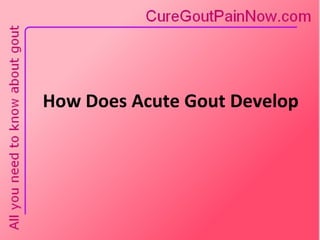 How Does Acute Gout Develop 
