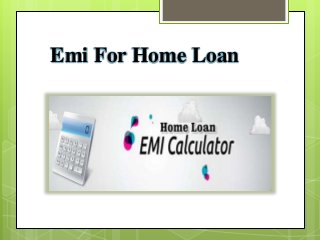 Emi For Home Loan
 