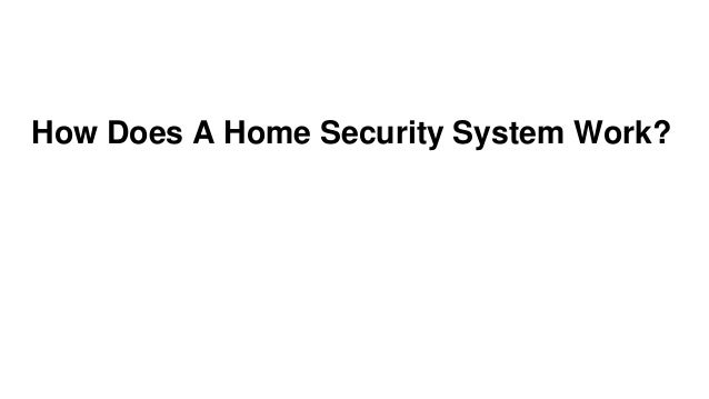 How Does A Home Security System Work?
 