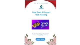 G O W I T H G A U R A V G O
To get more details about How
Does AI Impact Web Hosting,
visit here:
How Does AI Impact
Web Hosting
 