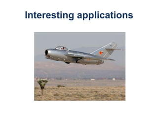Interesting applications
 