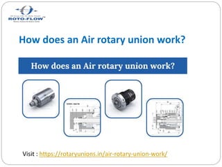 How does an Air rotary union work?
Visit : https://rotaryunions.in/air-rotary-union-work/
 