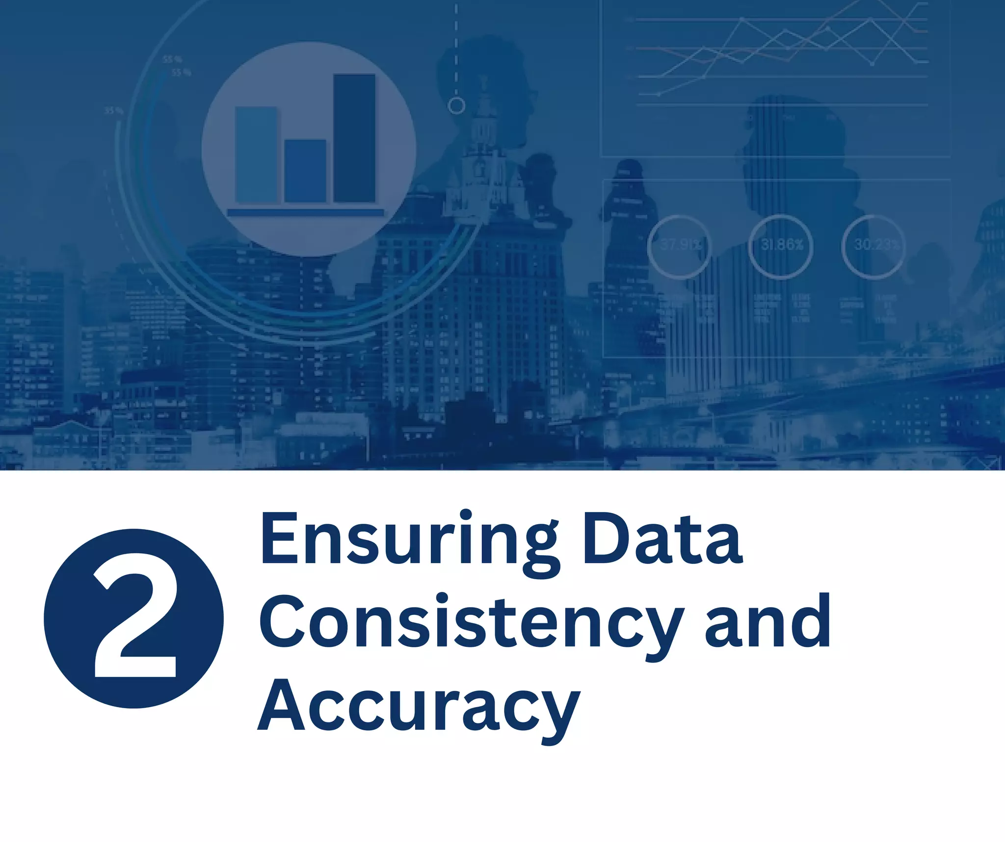 2
Ensuring Data
Consistency and
Accuracy
 