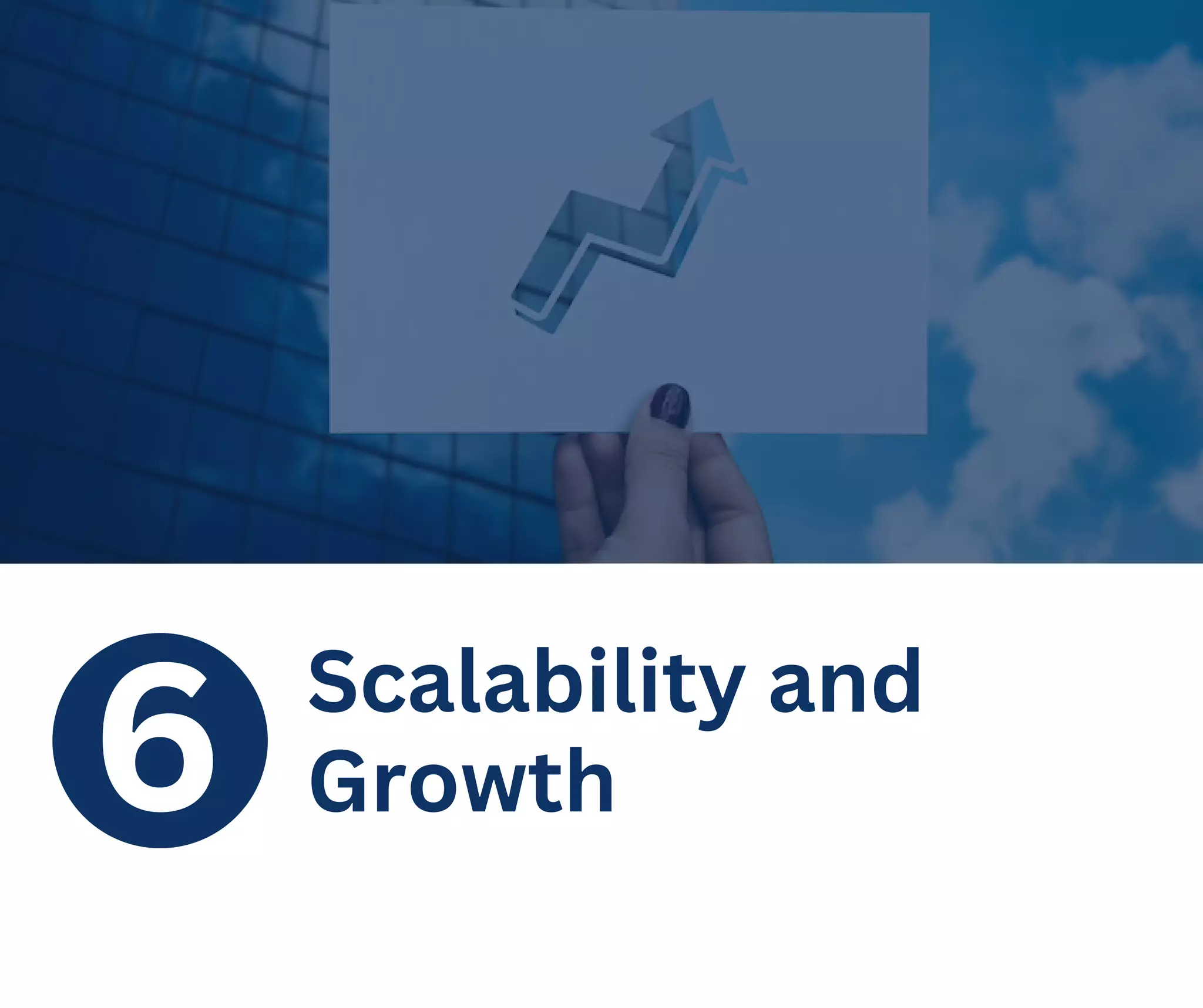 Scalability and growth
6 Scalability and
Growth
 