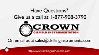 Have Questions?
https://www.drillinginstruments.com
Give us a call at 1-877-908-3790
Or, email us at sales@drillinginstruments.com
 