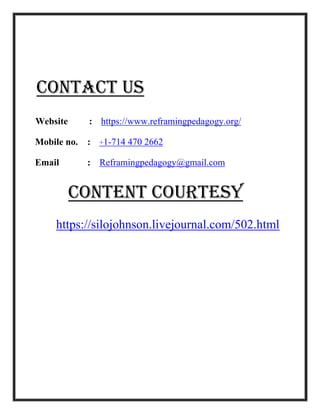 cOntact us
Website : https://www.reframingpedagogy.org/
Mobile no. : +1-714 470 2662
Email : Reframingpedagogy@gmail.com
cOntent cOurtesy
https://silojohnson.livejournal.com/502.html
 