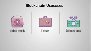 Blockchain Usecases
 