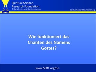 Cover Wie funktioniert das Chanten des Namens Gottes? www.SSRF.org/de 