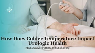 How Does Colder Temperature Impact Urologic Health.pdf