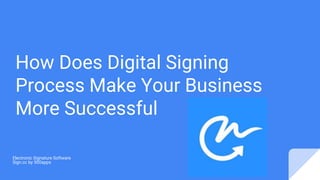 How Does Digital Signing
Process Make Your Business
More Successful
Electronic Signature Software
Sign.cc by 500apps
 