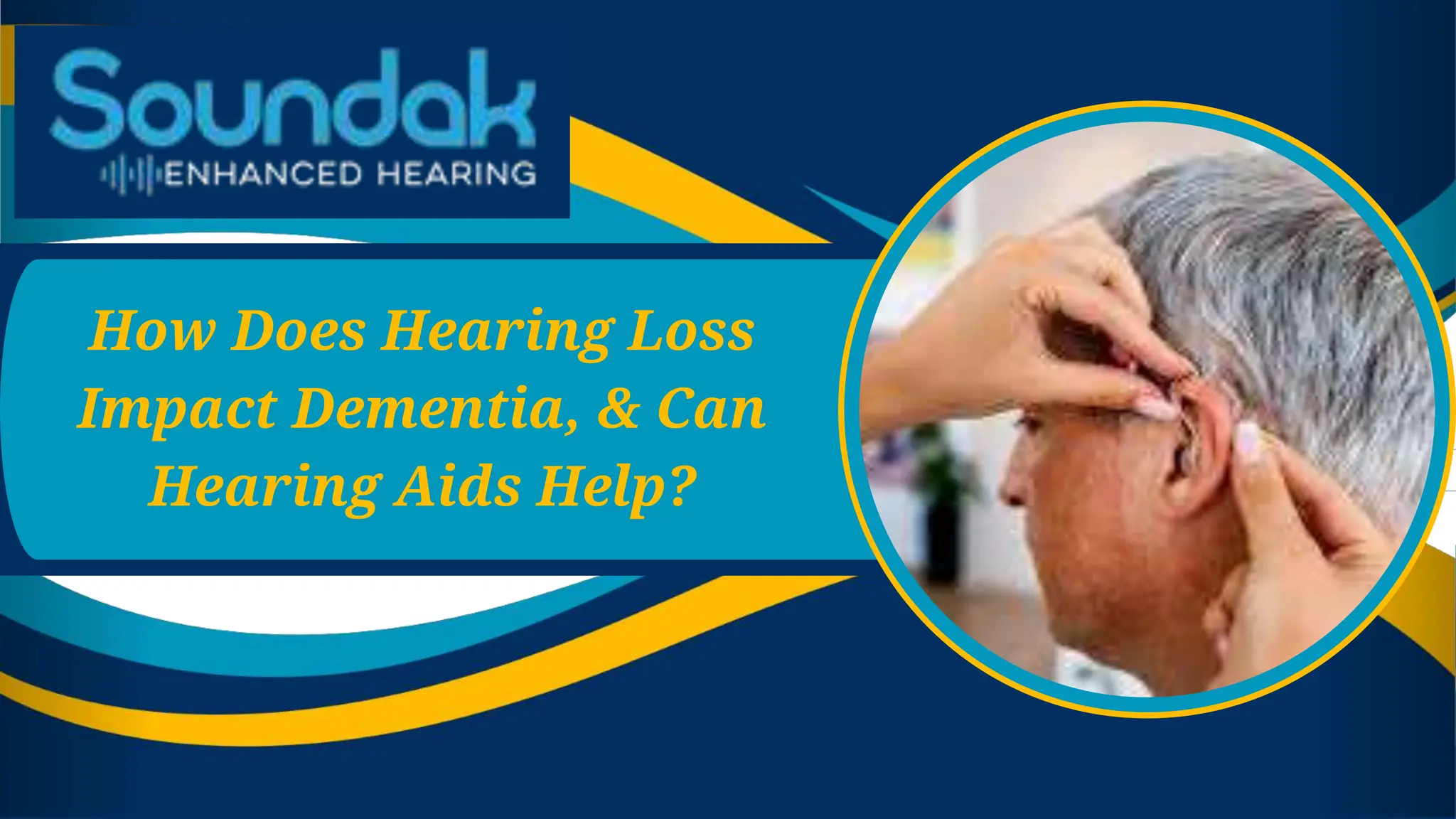 How Does Hearing Loss Impact Dementia, & Can Hearing Aids Help PPT