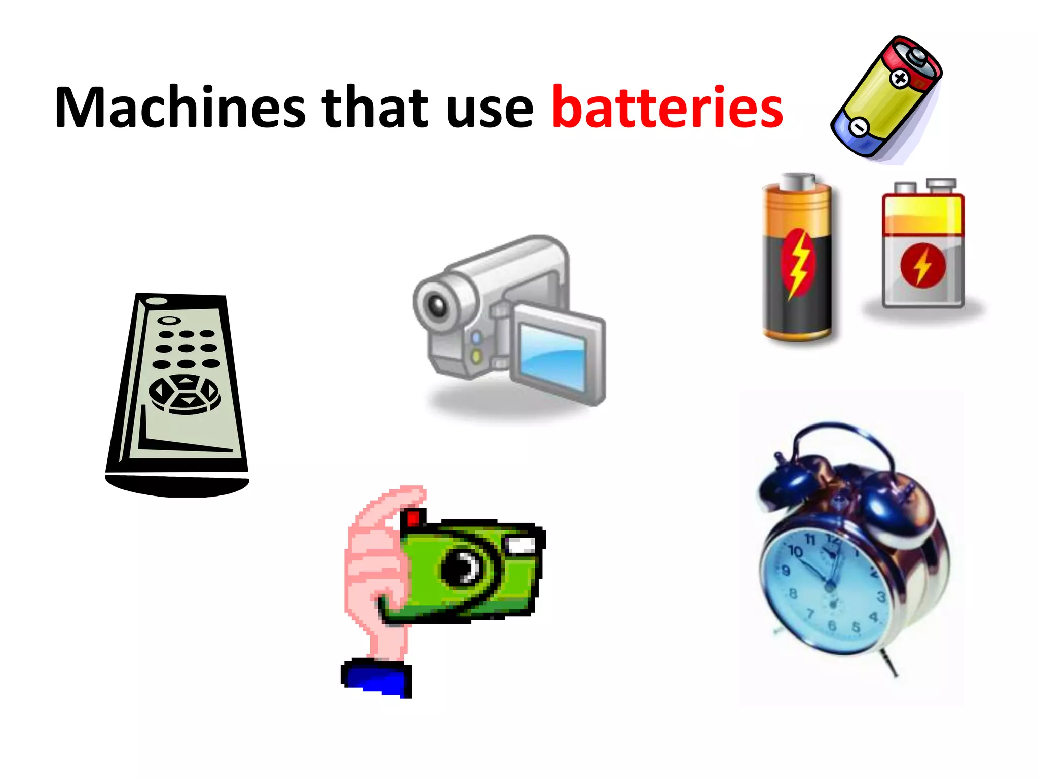 Machines that use batteries