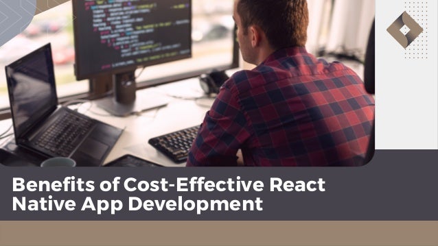 Benefits of Cost-Effective React Native App Development