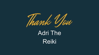 Adri The
Reiki
 