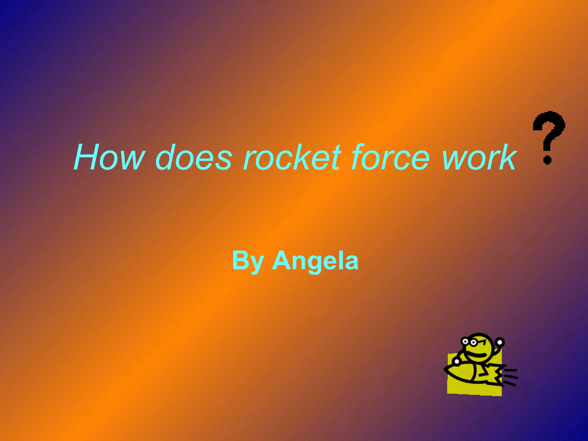 How does rocket force work By Angela
