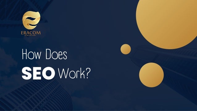 How Does
SEOWork?
 
