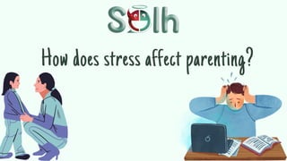 How does stress affect parenting?
 
