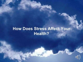 How Does Stress Affect Your Health?