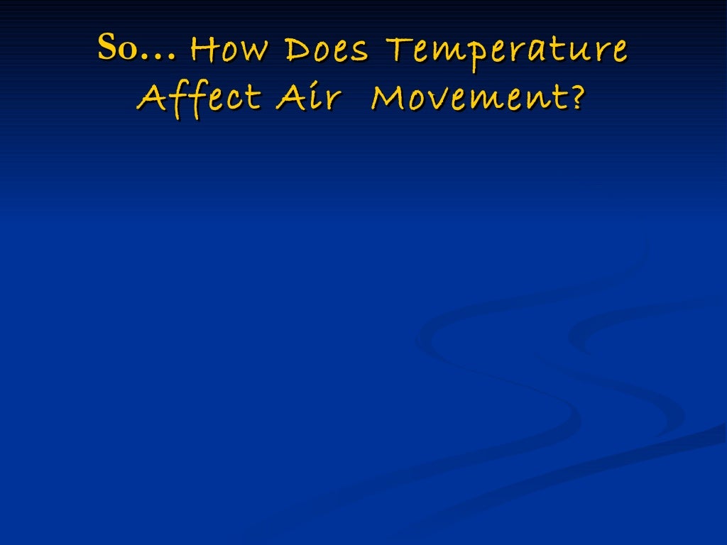 How does temperature affect air movement