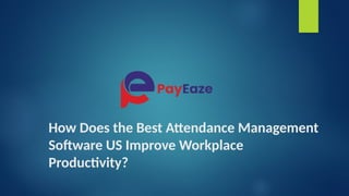 How Does the Best Attendance Management Software US Improve Workplace ...