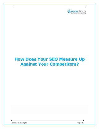 ©2011, Oracle Digital Page | 1
How Does Your SEO Measure Up
Against Your Competitors?
 