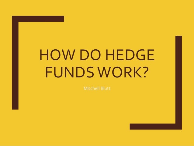 how do hedge funds work mitchell blutt
