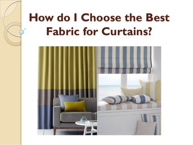 How Do I Choose The Best Fabric For Curtains