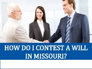 How Do I Contest A Will in Missouri