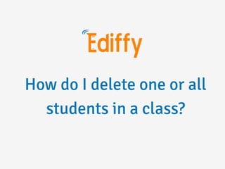 How do i delete one or all students in a class?