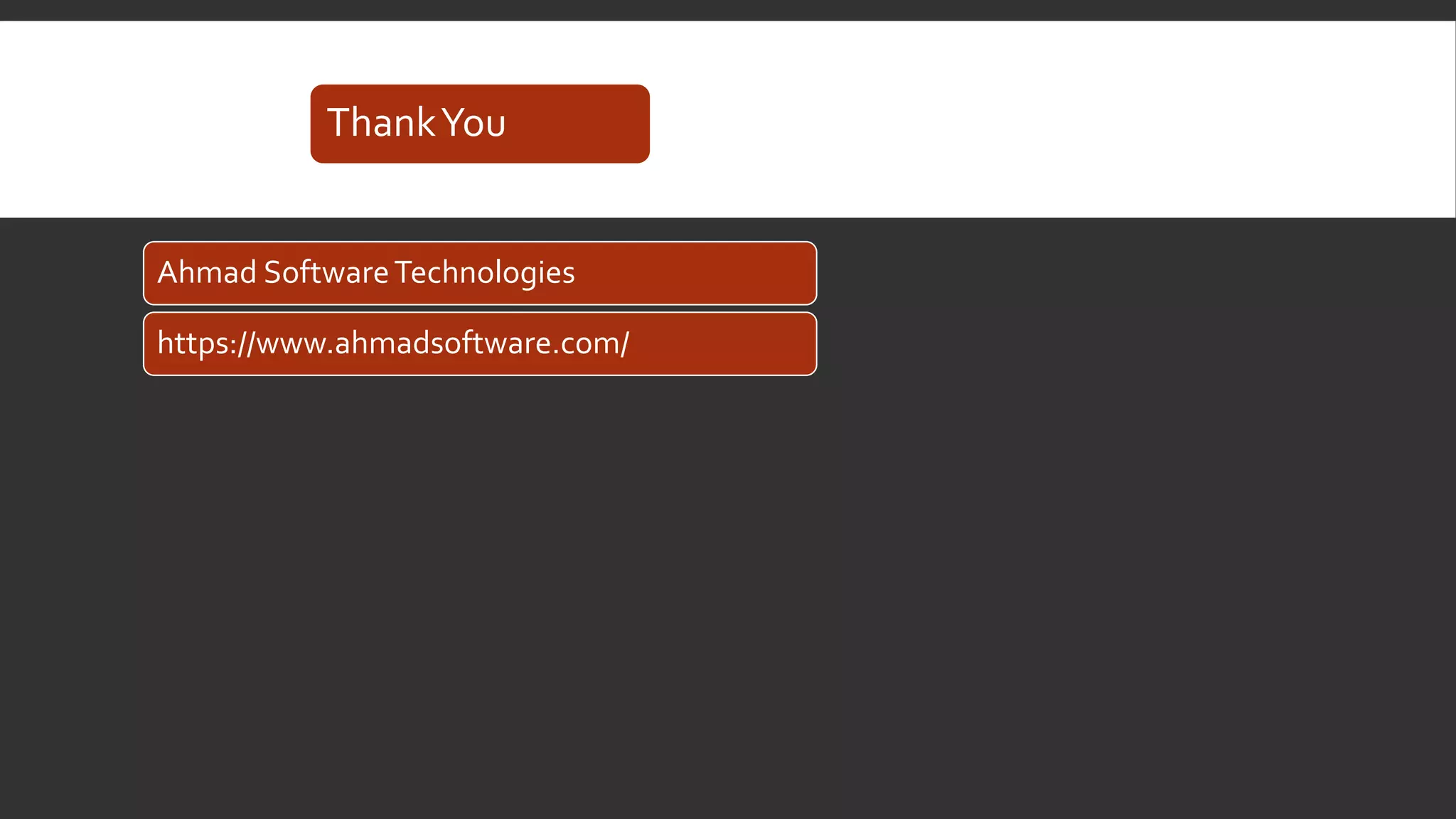 ThankYou
Ahmad SoftwareTechnologies
https://www.ahmadsoftware.com/
 