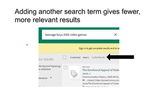 Adding another search term gives fewer,
more relevant results
 