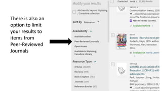 There is also an
option to limit
your results to
items from
Peer-Reviewed
Journals
 