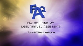 FAQ How do I find My Ideal Virtual Assistant