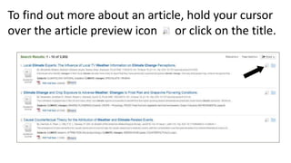 To find out more about an article, hold your cursor
over the article preview icon or click on the title.
 