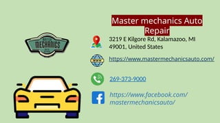 3219 E Kilgore Rd, Kalamazoo, MI
49001, United States
269-373-9000
https://www.facebook.com/
mastermechanicsauto/
https://www.mastermechanicsauto.com/
Master mechanics Auto
Repair
 