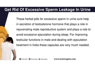 How Do I Get Rid of Excessive Sperm Leakage in Urine, Semen Discharge